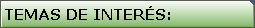 Temas de inter�s